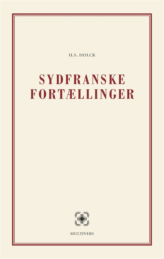 Cover for H.S. Holck · Sydfranske fortællinger (Poketbok) [1:a utgåva] (2013)