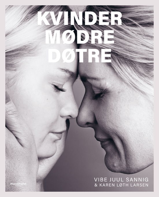 Cover for Vibe Juul Sannig &amp; Karen Løth Larsen · Kvinder, Mødre, Døtre (Gebundesens Buch) [1. Ausgabe] (2025)