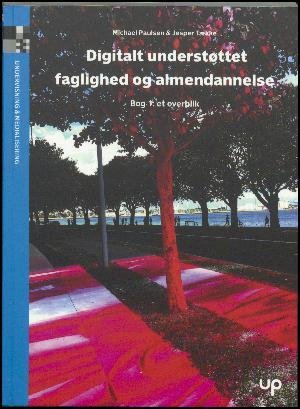 Cover for Michael Paulsen og Jesper Tække · Digitalt understøttet faglighed og almendannelse (Sewn Spine Book) [1st edition] (2018)