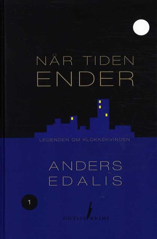 Cover for Anders Edalis · Når tiden ender (Gebundesens Buch) [1. Ausgabe] (2015)