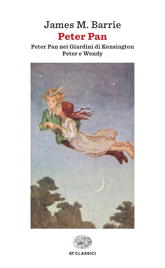Cover for James Matthew Barrie · Peter Pan: Peter Pan Nei Giardini Di Kensington-Peter E Wendy. Ediz. Integrale (Book)