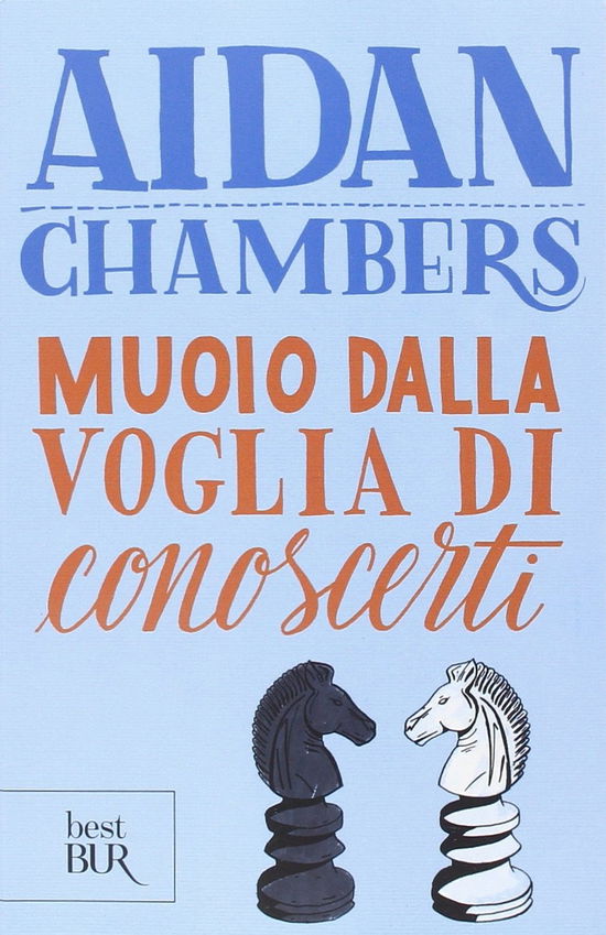 Cover for Aidan Chambers · Muoio Dalla Voglia Di Conoscerti (Book)