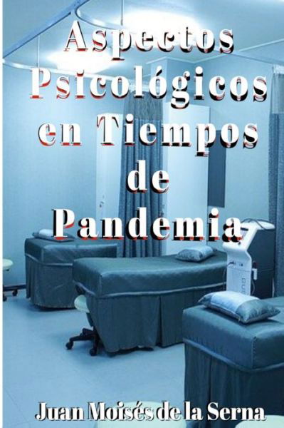Cover for Juan Moises de la Serna · Aspectos Psicologicos en Tiempos de Pandemia (Taschenbuch) (2020)