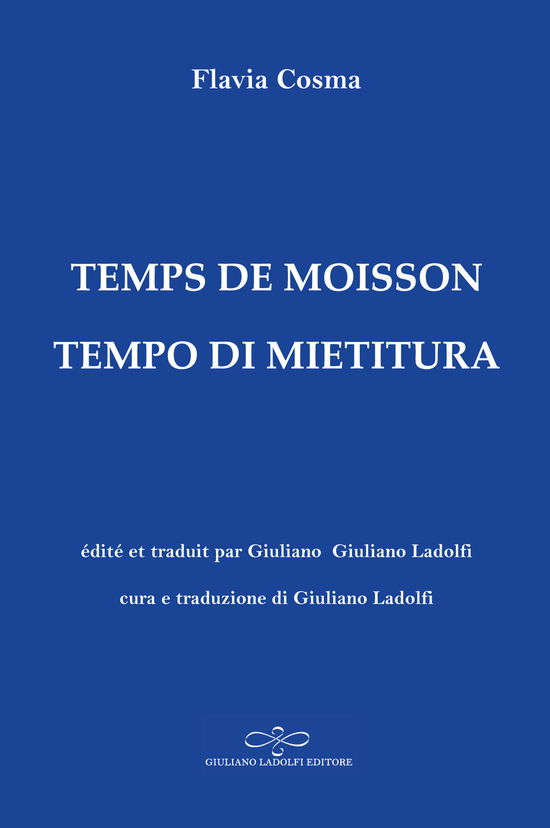 Cover for Flavia Cosma · Temps De Moisson-Tempo Di Mietitura. Ediz. Bilingue (Book)