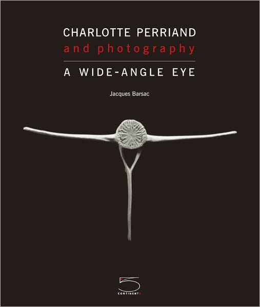 Charlotte Perriand and Photography - Jacques Barsac - Books - Five Continents Editions - 9788874395484 - September 1, 2010