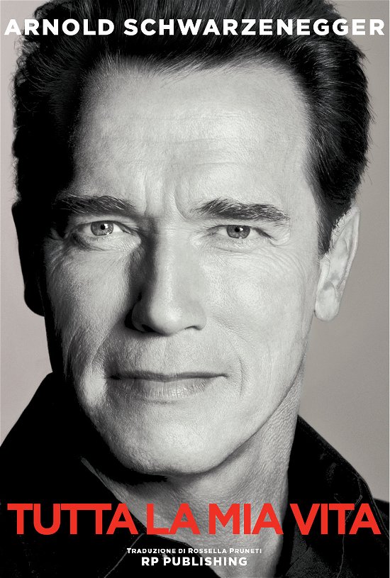 Cover for Arnold Schwarzenegger · Arnold Schwarzenegger. Tutta La Mia Vita (Bog)