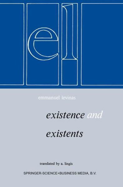 Existence and Existents - Emmanuel Levinas - Livros - Springer - 9789024720484 - 31 de março de 1978