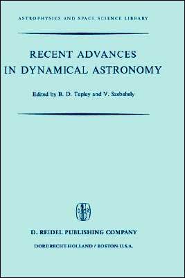 Cover for B D Tapley · Recent Advances in Dynamical Astronomy: Proceedings - Astrophysics and Space Science Library (Gebundenes Buch) (1973)