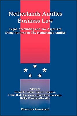 Dennis E. Cijntje · Netherlands Antilles Business Law: Legal, Accounting and Tax Aspects of Doing Business in The Netherlands Antilles (Hardcover Book) (1999)