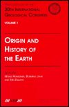Cover for Origin and History of the Earth: Proceedings of the 30th International Geological Congress, Volume 1 (Hardcover Book) (1997)