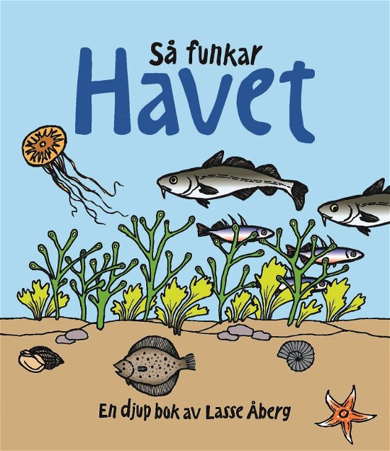 Cover for Lasse Åberg · Så funkar havet (Bound Book) (2024)