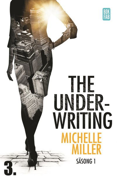 Cover for Michelle Miller · The Underwriting - Säsong 1: The Underwriting- Säsong 1 - avsnitt 3 (ePUB) (2015)