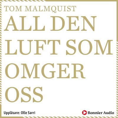 Cover for Tom Malmquist · All den luft som omger oss (MP3-CD) (2019)