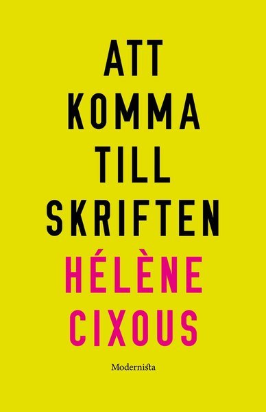 Cover for Hélène Cixous · Att komma till skriften (Book) (2019)