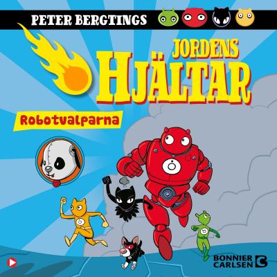 Cover for Peter Bergting · Jordens hjältar: Robotvalparna (Audiobook (MP3)) (2021)