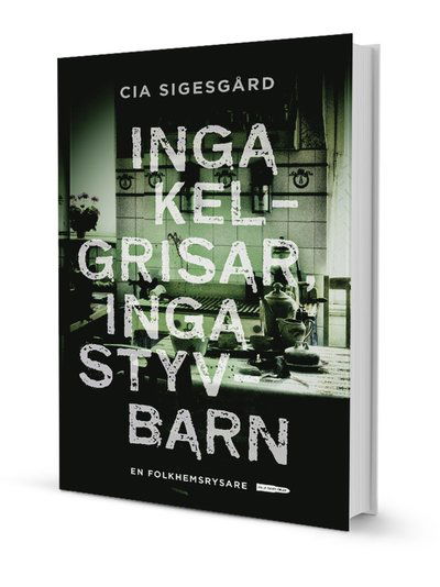 Cover for Cia Sigesgård · Inga kelgrisar, inga styvbarn (Bound Book) (2014)