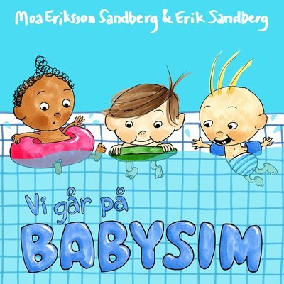 Cover for Moa Eriksson Sandberg · Vi går på babysim (Kartonbuch) (2017)