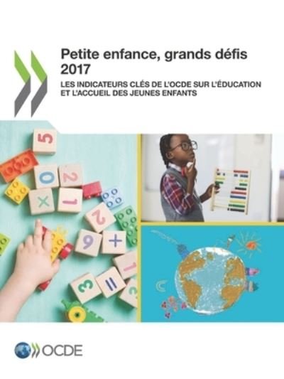 Petite enfance, grands defis Petite enfance, grands defis 2017 - Oecd - Bøger - Organization for Economic Co-operation a - 9789264300484 - June 12, 2018