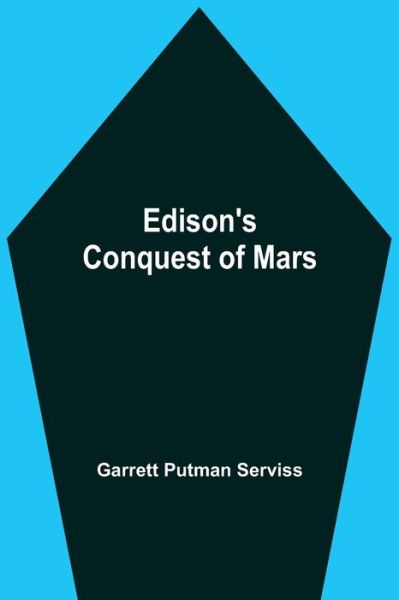 Cover for Garrett Putman Serviss · Edison'S Conquest Of Mars (Paperback Book) (2021)