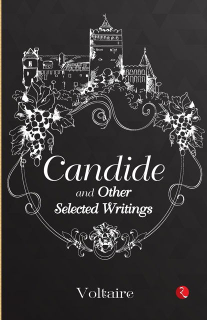 Candide and Other Selected Writings - Voltaire - Books - Rupa Publications India Pvt Ltd. - 9789355208484 - May 1, 2023