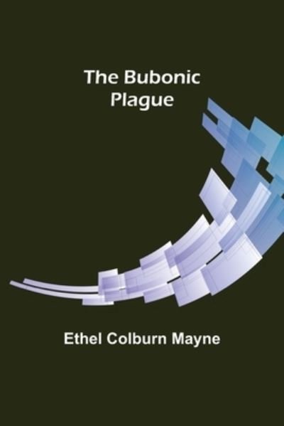 Cover for Ethel Colburn Mayne · The Bubonic Plague (Paperback Book) (2022)