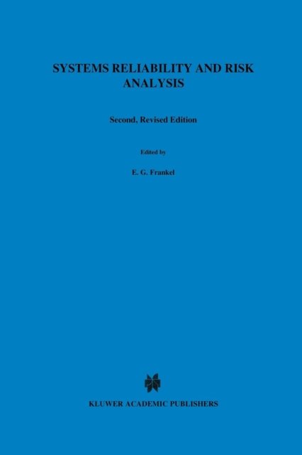 E.G. Frankel · Systems Reliability and Risk Analysis - Engineering Applications of Systems Reliability and Risk Analysis (Pocketbok) [2nd ed. 1988. Softcover reprint of the original 2n edition] (2012)