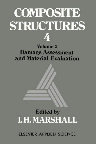 Cover for I H Marshall · Composite Structures 4: Volume 2 Damage Assessment and Material Evaluation (Paperback Bog) [Softcover reprint of the original 1st ed. 1987 edition] (2011)