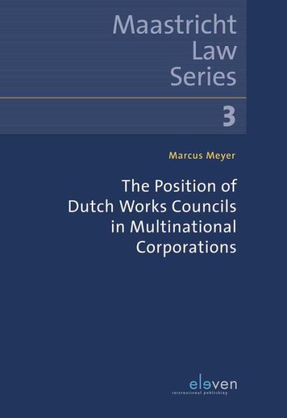 Cover for Marcus Meyer · The Position of Dutch Works Councils in Multinational Corporations - Maastricht Law (Paperback Book) (2018)