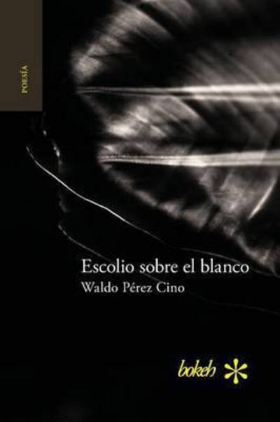 Cover for Waldo Perez Cino · Escolio sobre el blanco (Taschenbuch) (2016)