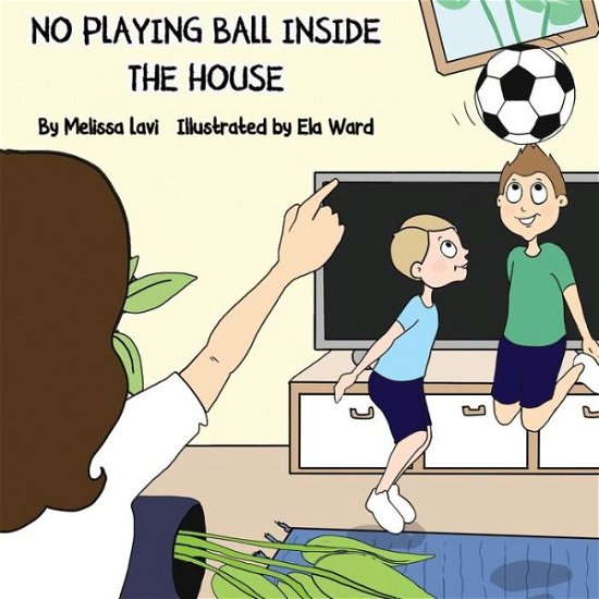 Cover for Melissa Lavi · No Playing Ball Inside the House (Taschenbuch) (2021)