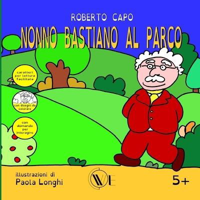 Cover for Roberto Capo · Nonno Bastiano Al Parco (Paperback Book) (2021)