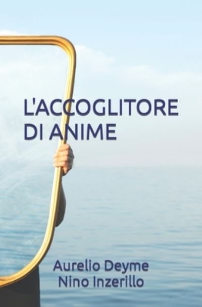 Cover for Aurelio Deyme · Accoglitore Di Anime (Book) (2022)