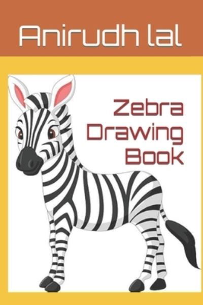 Cover for Anirudh Lal · Zebra Drawing Book (Paperback Book) (2022)