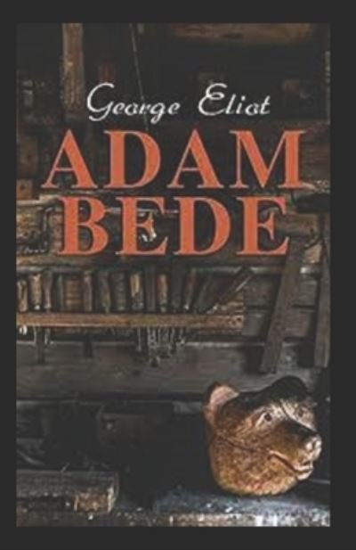 Cover for George Eliot · Adam Bede- (Paperback Book) [Annotated edition] (2022)