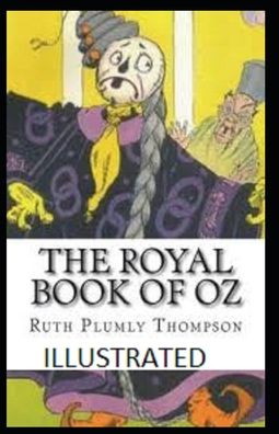 Cover for Ruth Plumly Thompson · The Royal Book of Oz Illustrated (Paperback Book) (2021)