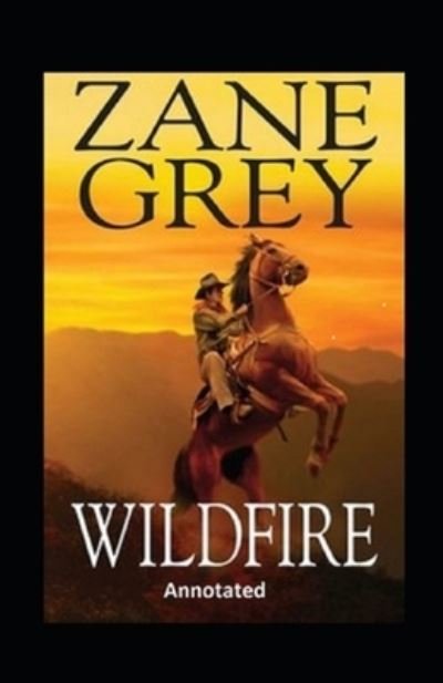 Cover for Zane Grey · Wildfire Annotated (Paperback Book) (2021)