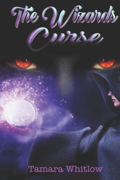 Cover for Tamara Whitlow · The Wizards Curse (Paperback Book) (2021)