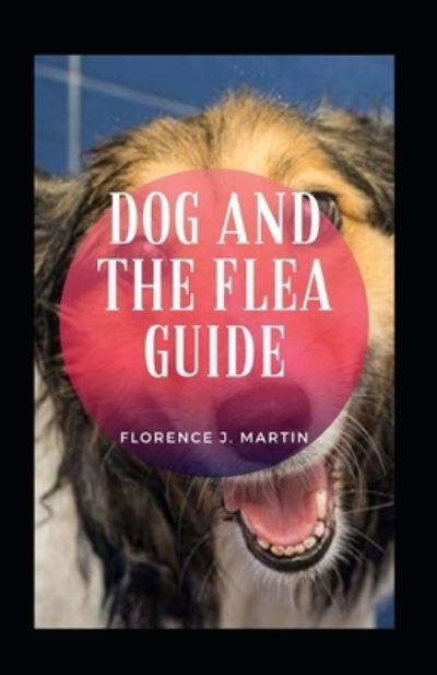 Cover for Florence J Martin · Dog and The Flea Guide (Taschenbuch) (2021)