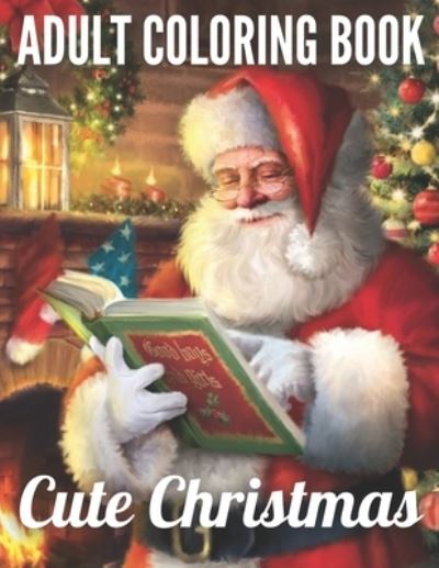 Cover for Christopher Baker · Adult Coloring book Cute Christmas (Paperback Book) (2020)