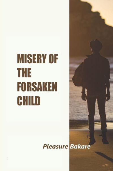 Cover for Pleasure Bakare · Misery Of The Forsaken Child (Paperback Book) (2020)