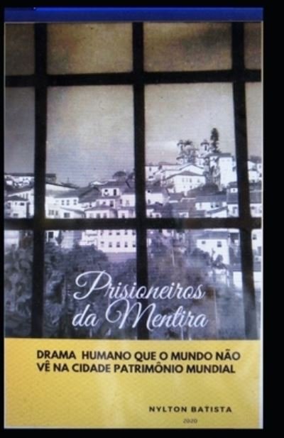 Cover for Nylton Batista · Prisioneiros Da Mentira (Pocketbok) (2020)