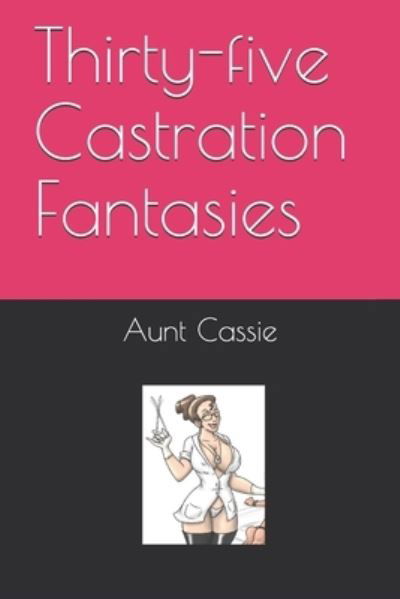 Cover for Aunt Cassie · Thirty-five Castration Fantasies (Pocketbok) (2020)