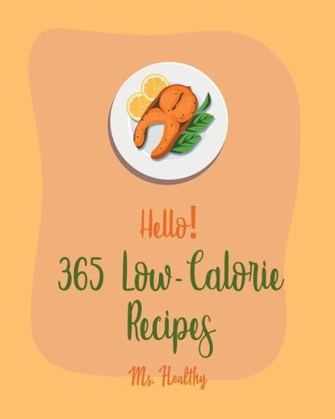 Cover for MS Healthy · Hello! 365 Low-Calorie Recipes (Paperback Bog) (2020)
