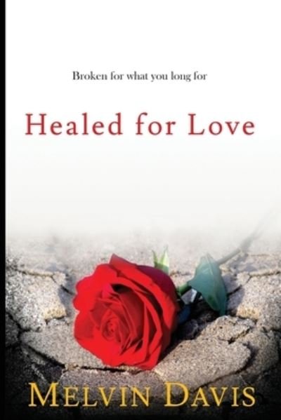 Cover for Melvin Davis · Healed for Love (Paperback Book) (2020)