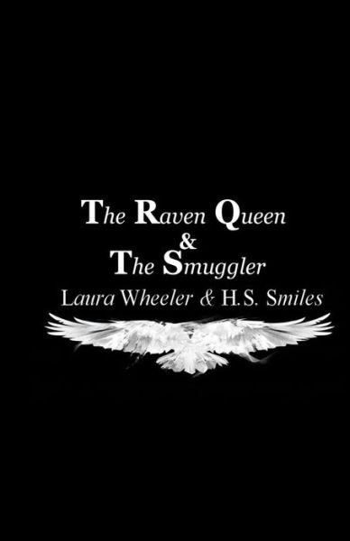 The Raven Queen and The Smuggler - H S Smiles - Livros - Independently Published - 9798634002484 - 4 de abril de 2020