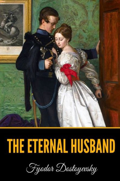 Cover for Fyodor Dostoyevsky · The Eternal Husband (Paperback Book) (2020)