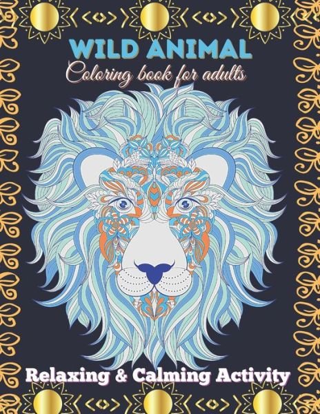 Cover for Adult Coloring Activity · Wild Animal Coloring Book for adults. Relaxing &amp; Calming activity (Taschenbuch) (2020)