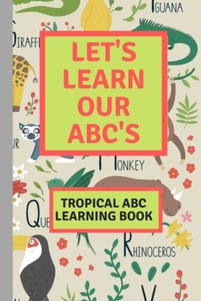 Cover for Ginger Cottonwood · Let's Learn Our ABC's Child Learning Alphabet Book (Paperback Book) (2020)