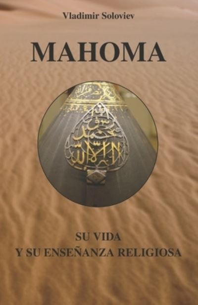 Cover for Vladimir Soloviev · Mahoma: Su vida y su ensenanza religiosa (Paperback Book) (2021)