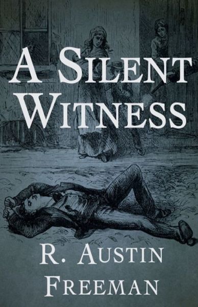 Cover for R Austin Freeman · A Silent Witness Illustrated (Taschenbuch) (2021)